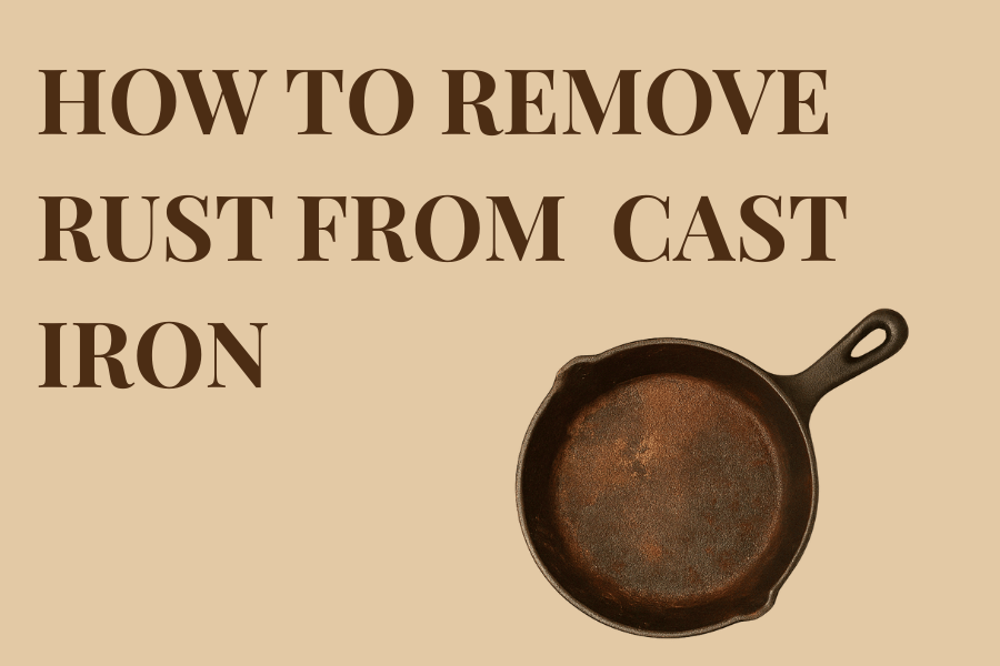 How to Remove Rust From Cast Iron