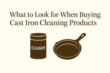 What to Look for When Buying Cast Iron Cleaning Products