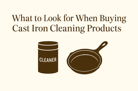 What to Look for When Buying Cast Iron Cleaning Products
